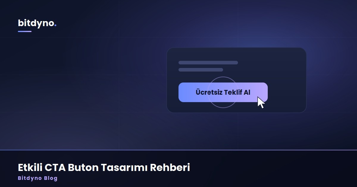 Ziyaretçi Sitenizde Ne Yapacağını Bilmiyor: Etkili Çağrı Butonu (CTA) Rehberi — Bitdyno Blog